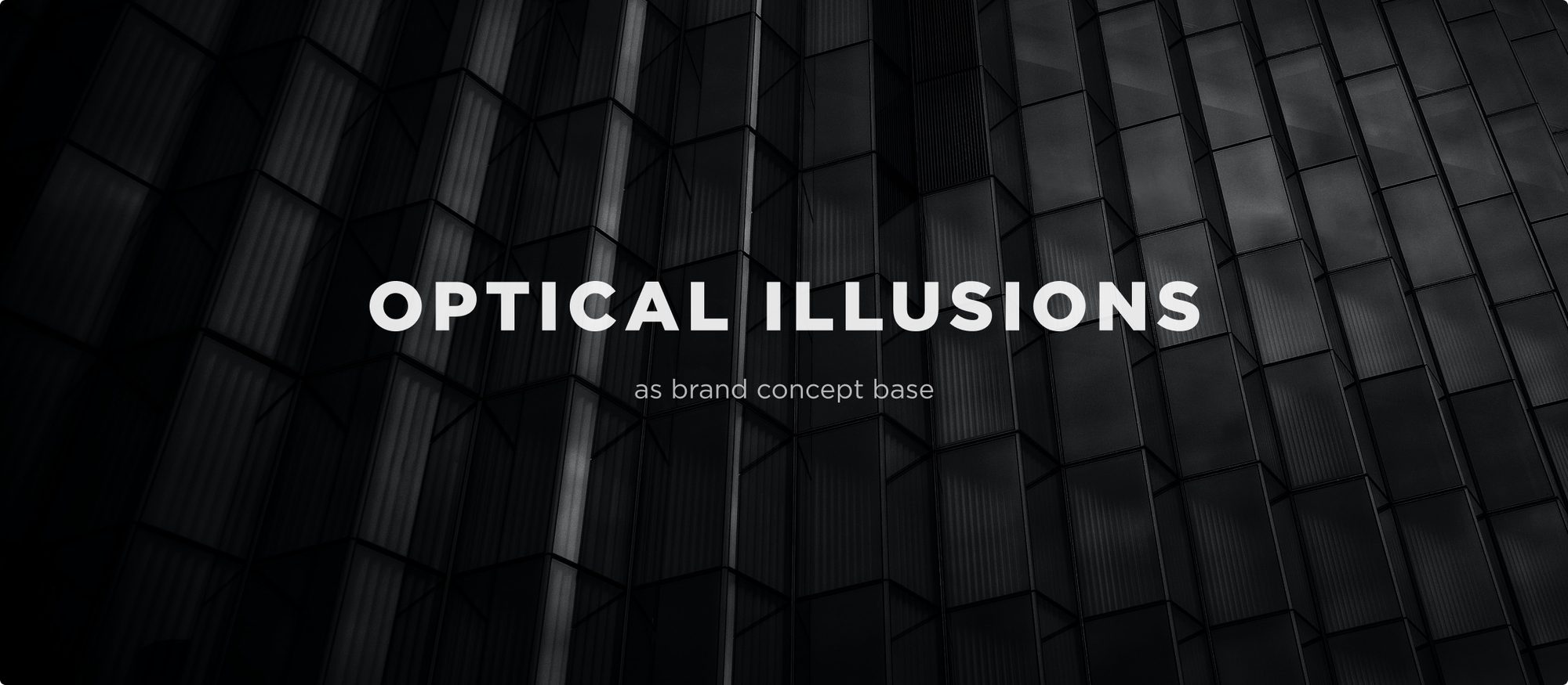 Optical Illusions — as brand concept base